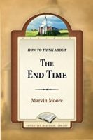 Marvine Moore: How to Think About the End Time, http://amzn.to/2FCZzcx