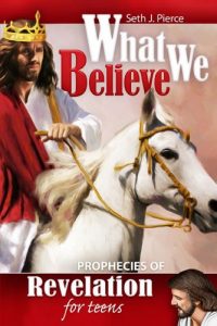 Seth Pierce book, What we believe: Revelation for Teens