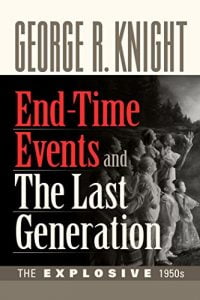 End-time Events and the Last Generation by George Knight