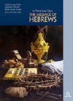 In These Last Days: The Message of Hebrews