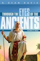 Through the Eyes of Ancients, by R Dean Davis
