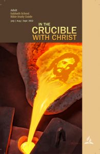 In the Crucible with Christ 2022 July - Sep