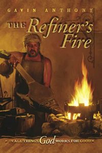 The Refiner's Fire by Gavin Anthony 2022c