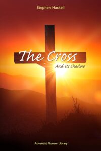 The Cross and Its Shadow, by Stephen N. Haskell