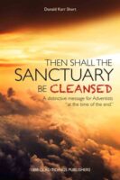 Then Shall the Sanctuary Be Cleansed by Donald K. Short