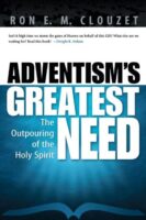 Adventism's Greatest Need, by Ron E. M. Clouzet